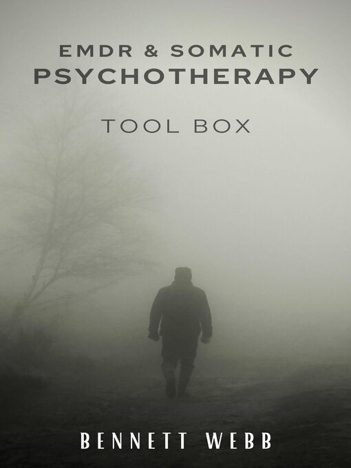 Title details for Emdr and Somatic Psychotherapy Toolbox by BENNETT WEBB - Available